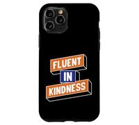 Fluent in Kindness Case for iPhone 11 Pro