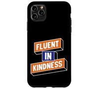 Fluent in Kindness Case for iPhone 11 Pro Max