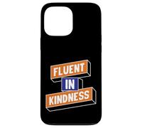 Fluent in Kindness Case for iPhone 13 Pro Max