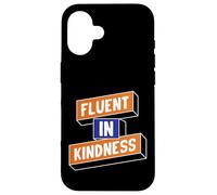Fluent in Kindness Case for iPhone 16