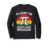Fluent in Math and Reggae Funny Pi 3.14 Mathematics Geometry Long Sleeve T-Shirt