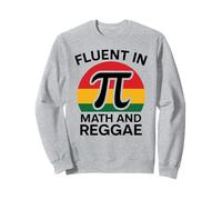 Fluent in Math and Reggae Funny Pi 3.14 Mathematics Geometry Sweatshirt