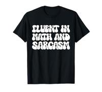Fluent in Math and Sarcasm Funny Teacher Appreciation T-Shirt