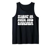 Fluent in Math and Sarcasm Funny Teacher Appreciation Tank Top
