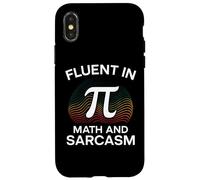 Fluent in Math and Sarcasm Pi 3.14 Mathematics Geometry Joke Case for iPhone X/XS