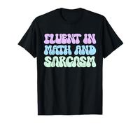 Fluent in Math and Sarcasm Teacher Appreciation T-Shirt