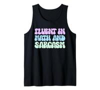 Fluent in Math and Sarcasm Teacher Appreciation Tank Top