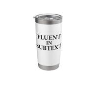 Fluent in Subtext Funny Literary Typography Stainless Steel Insulated Tumbler