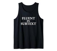 Fluent in Subtext Funny Literary Typography Tank Top