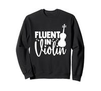 Fluent In Violin - Funny Music Lover - Fiddler Violinist Sweatshirt