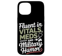 Fluent in Vitals Meds and Military Humor VA Nurse Case for iPhone 15
