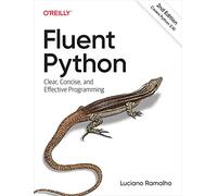 Fluent Python: Clear, Concise, and Effective Programmin - Ramalho, Luciano - Paperback / sof -13/04/2022