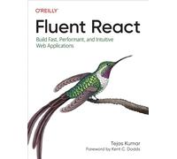 Fluent React – Build Fast, Performant, and Intuitive Web Applications – O’Reilly Verlag