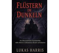 Flüstern in der Dunkelheit: Ein Spuk-Horrorroman aus Black Hollow - Verfluchte Häuser, Alte Flüche, Ritualkreise, Finstere Schatten, ... Übernatürliche Spannung und Schaurige