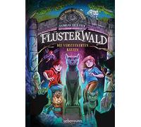 Flüsterwald - Eine neue Bedrohung. Die versteinerten Katzen. (Flüsterwald, Staffel II, Bd. 2)