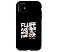 Fluff Around And Find Out Angry Duck Meme Case for iPhone 11