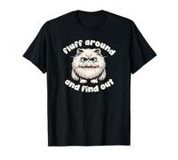 Fluff Around and Find Out, Funny Cat T-Shirt