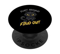 Fluff Around And Find Out Grumpy Sarcastic Funny Cat Lover PopSockets Adhesive PopGrip