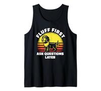 Fluff First Ask Questions Later Funny Tank Top