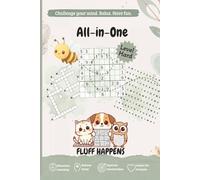 Fluff Happens All in One Puzzle Book - Bee Edition: 99 Hard-level Puzzles in a fun bee-themed puzzle book (sudoku, word searches and crosswords) for ... challenge time. (Fluff Happens Puzzle Books)