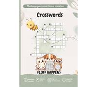 Fluff Happens Crosswords Puzzle Book - Bee Edition: 88 Puzzles in a fun bee-themed crosswords puzzle book for children and adults who enjoy logic ... challenge time. (Fluff Happens Puzzle Books)