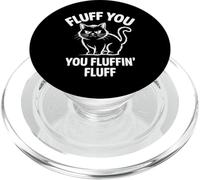 Fluff You You Fluffin Fluff Angry Cat Funny PopSockets PopGrip for MagSafe