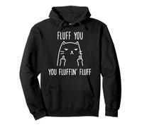 Fluff You You Fluffin' Fluff - Middle Finger Bird angry cat Pullover Hoodie
