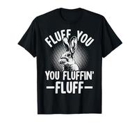 Fluff you - you fluffin’ fluff Pun for a Flemish Giant Lover T-Shirt