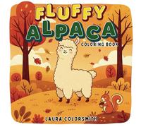 Fluffy Alpaca Coloring Book: 50+ Fun and Fluffy Pages of Alpacas to Color - Great for Boys & Girls Who Love Animals! (Coloring Books for Kids: Animals)