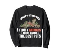 Fluffy Animals Aren't Always The Best Pets Dragon Sweatshirt