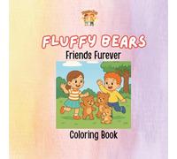 Fluffy Bears - Friends Furever: An Adorable Coloring Book Celebrating Bear Besties & Cozy Adventures (Fluffy Club Coloring Books)