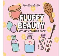 Fluffy Beauty Coloring Book: Cute Self-Care Coloring Pages, Kawaii Spa and Makeup Coloring, Adorable Beauty-Themed Coloring for Teens and Adults, ... Spa Day Designs (Fluffy Club Coloring Books)