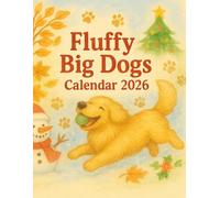 Fluffy Big Dogs Calendar 2026: Featuring Golden Retrievers, German Shepherd & White Shepherd