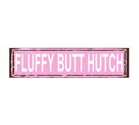 Fluffy Butt Hutch Sign - Chicken Rabbit Dog Cat Duck Hen House Rustic Street Metal Sign for Home Patio Garden Bar Farm House Garage Wall Decor Pink Tin Signs 4x16 Inch