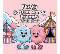 Fluffy Cotton Candy Friends Coloring Book: Sweet and Gentle Cotton Candy Characters in Fun Fair Scenes for Kids Ages 4-8 and Family Coloring Time (Happy Coloring Moments Series)