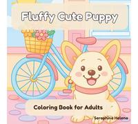 Fluffy Cute Puppy Coloring Book for Adults: Adorable Dog Coloring Pages with Fluffy Puppies, Corgis, and Cozy Home Scenes for Relaxation and Joy