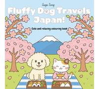 Fluffy Dog Travels Japan!: Cute and relaxing colouring book