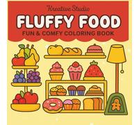 Fluffy Food Coloring Book: Cute Food Coloring Pages, Kawaii Snack Coloring, Adorable Food-Themed Coloring for Teens and Adults, Spooky Cute Food Fun, ... Book of Treats (Fluffy Club Coloring Books)