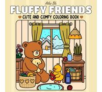 Fluffy Friends: A Coloring Book for Adults and Teens with Adorable Animal Characters and Simple Designs for Relaxation: A Cute and Comfy Coloring Book ... Designs for Relaxation and Stress Relief