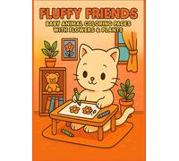 Fluffy Friends: Baby Animal Coloring Pages with Flowers & Plants: Adorable Baby Animals in Cozy Garden Scenes - A Relaxing Coloring Book for Kids, Teens, and Adults