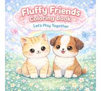 Fluffy Friends Coloring Book: Let’s Play Together