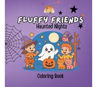 Fluffy Friends: Haunted Nights: A Cute & Cozy Halloween Coloring Adventure Under the Moonlight (Fluffy Club - Halloween)