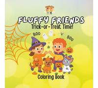 Fluffy Friends: Trick-or-Treat Time!: A Sweet & Spooky Coloring Book Adventure with Fluffy Friends in Costume Fun (Fluffy Club - Halloween)