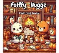 Fluffy Hugge Coloring Book: 50 Cute Animal Scenes for Adults, Snuggly Friends for Teens & Kids to Relax and Enjoy at Home