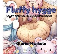 Fluffy hygge: Cozy and cute coloring book