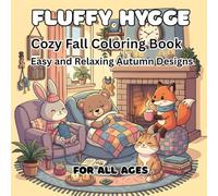 Fluffy Hygge Cozy Fall Coloring Book: Easy and Relaxing Autumn Designs for All Ages