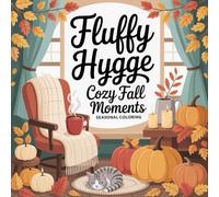 Fluffy Hygge Cozy Fall Moments Seasonal Coloring: Cute coloring book for kids, coloring book for adults, kawaii coloring book, Coloring Book for ... Easy, fluffy hygge scenes, cozy fall elements