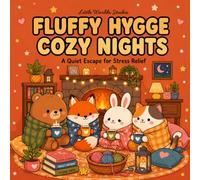 Fluffy Hygge: Cozy Nights: A Cozy Coloring Book for Adults & Teens Featuring Adorable Animal Friends for Stress Relief (Coloring Cozy World)