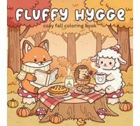 Fluffy Hygge: Cute and Cozy Fall Coloring Book for Adults & Teens Featuring Adorable Animal Friends in Cute Autumn Scenes for Relaxation