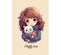 Fluffy Love: MEOW MEMOIRS A5 Kitty Series Softcover120 Page Lined Journal/Notebook/Diary 6" x 9"